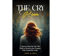 THE CRY Room: A Journey from the Girl They Tried to Break to the Women Who Found Her Voice