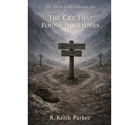 THE CRY THAT FOUND THE STONES: An Old-World Gothic Fantasy of Mourning and Mountain Roads (THE HIGH PASS CHRONICLES)