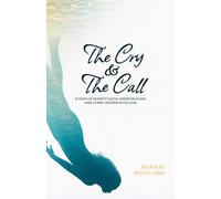 The Cry & The Call: 31 Days of Honest Faith, Inner Healing, and Going Deeper with God