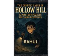 The Cryptic Cases of Hollow Hill: 10 Mystery Puzzles for Young Detectives. (Detective Puzzles)