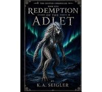 The Cryptid Chronicles Book Five: Redemption of the Adlet