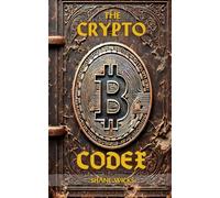 The Crypto Codex: A Sacred Guide to Financial Sovereignty