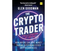 The Crypto Trader: How anyone can make money trading Bitcoin and other cryptocurrencies - 2nd Edition