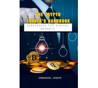 The Crypto Trader’s Handbook: Strategies for Digital Markets