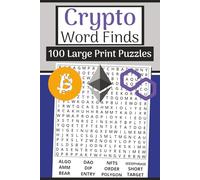 The Crypto Word Finds Book (Large Print, 6×9): 100 Blockchain & Trading Word Searches | 3000 Words: Unplug from the charts with crypto, blockchain, wallet & trading vocabulary