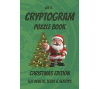 The Cryptogram Chronicles: Volume 3 - Christmas Edition: Cryptogram Puzzle Book: Volume 3, Medium Difficulty Puzzle Book with Easy to Read Print, | ... Gifts for Vacation, Holiday and Relaxation