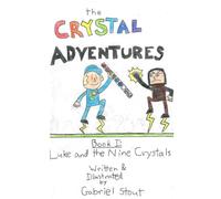 The Crystal Adventures I: Luke and the Nine Crystals