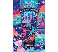 The Crystal Beat: Adventure Stories for K-pop Fans (Book 3) (K-pop Academy, 3)