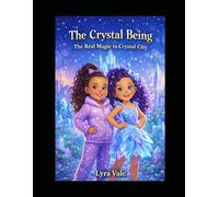 The Crystal Being: The Real Magic in Crystal City