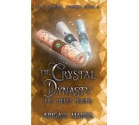 The Crystal Dynasty: The Quest Begins