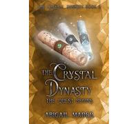 The Crystal Dynasty: The Quest Begins