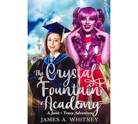 The Crystal Fountain Academy: A Jana + Traxy Adventure: 2 (Jana + Traxy Adventures)
