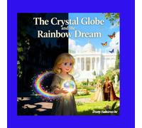 The Crystal Globe and the Rainbow Dream