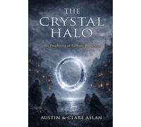 The Crystal Halo: The Prophecies of Fathom: Book One: 1