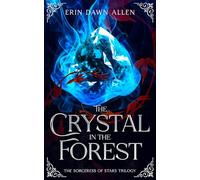 The Crystal in the Forest (The Sorceress of Stars Trilogy)