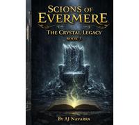 The Crystal Legacy: A Scions of Evermere Adventure