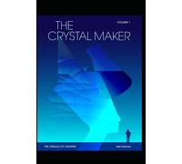 The Crystal Maker: The Annals of Amarna Volume I