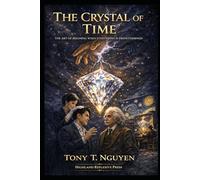 THE CRYSTAL of TIME: THE ART OF REIGNING WHEN EVERYTHING IS PREDETERMINED.