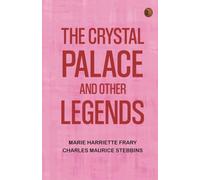 The Crystal Palace and Other Legends