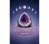 The Crystal Reflection Journal: 90 Days of Guided Prompts for Energy Alignment, Manifestation & Inner Clarity | Daily Spiritual Journal for Women