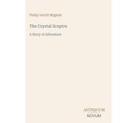 The Crystal Sceptre: A Story of Adventure