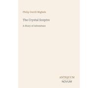 The Crystal Sceptre: A Story of Adventure