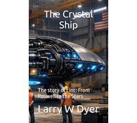 The Crystal Ship: The story of Linc: From Roswell to the Stars (The Constellation Trilogy)