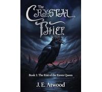 The Crystal Thief: Book 1: The Rise of the Raven Queen