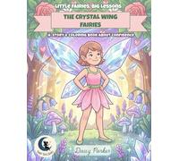 The Crystal Wing Fairies: A Story and Coloring Book About Confidence and Self-Acceptance (Little Fairies, Big Lessons)