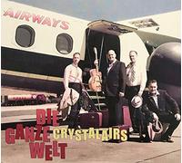 the Crystalairs - Die Ganze Welt