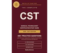 The CST Surgical Technologist Certification Study Guide 2026-2027: Complete NBSTSA Exam Prep, Surgical Instrument Identification, and 300+ Practice Questions with Full Answer Explanations