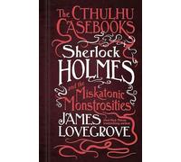 The Cthulhu Casebooks - Sherlock Holmes and the Miskatonic Monstrosities: 2