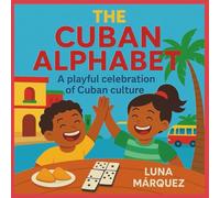 The Cuban Alphabet Book: A Playful Celebration of Cuban Culture (Cultural Alphabet Books)