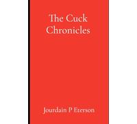 The Cuck Chronicles: A Political Love Story