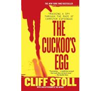 The Cuckoo's Egg: Tracking a Spy Through the Maze of Computer Espionage