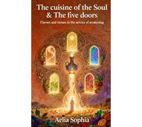 The cuisine of the Soul & the Five Doors: Flavors and Senses in the service of awakening
