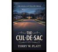 The Cul-De-Sac: A Novel of Quiet Supernatural Judgment (The Angels of Willow Circle)