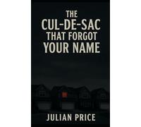 The Cul-de-Sac That Forgot Your Name: 1 (Glimmer Court)