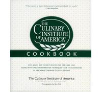 The Culinary Institute of America Cookbook: A Collection of Our Favorite Recipes for the Home Chef