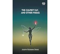 The Culprit Fay, And Other Poems