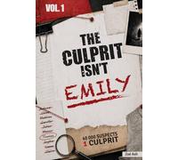 The Culprit Isn't Emily: A Logic-Puzzle Mystery: Eliminate Suspects, Unmask the Killer