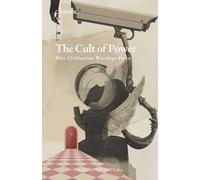 The Cult of Power: Why Civilization Worships Force (Cathedral)