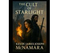 The Cult of Starlight: She was trained to love him. She was destined to destroy him.