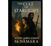 The Cult of Starlight: She was trained to love him. She was destined to destroy him.