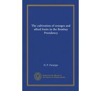 The cultivation of oranges and allied fruits in the Bombay Presidency