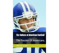 The Cultura of American Football: The Passion OF Americans.