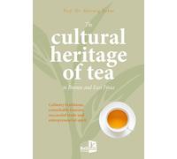 The cultural heritage of tea in Bremen and East Frisia: Culinary traditions, remarkable teaware, successful trade and entrepreneurial spirit