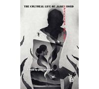 The Cultural Life of James Bond: Specters of 007