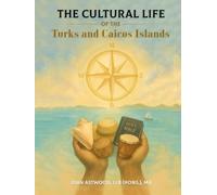 The Cultural Life of the Turks and Caicos Islands