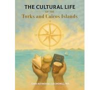 The Cultural Life of the Turks and Caicos Islands